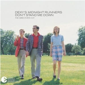 dexys-midnight-runners-dont-stand-me-down-the-directors-cut-100127227
